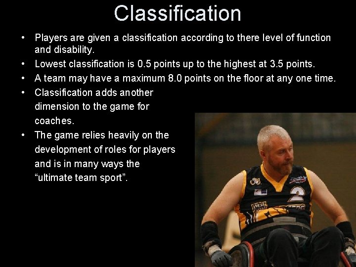Classification • Players are given a classification according to there level of function and