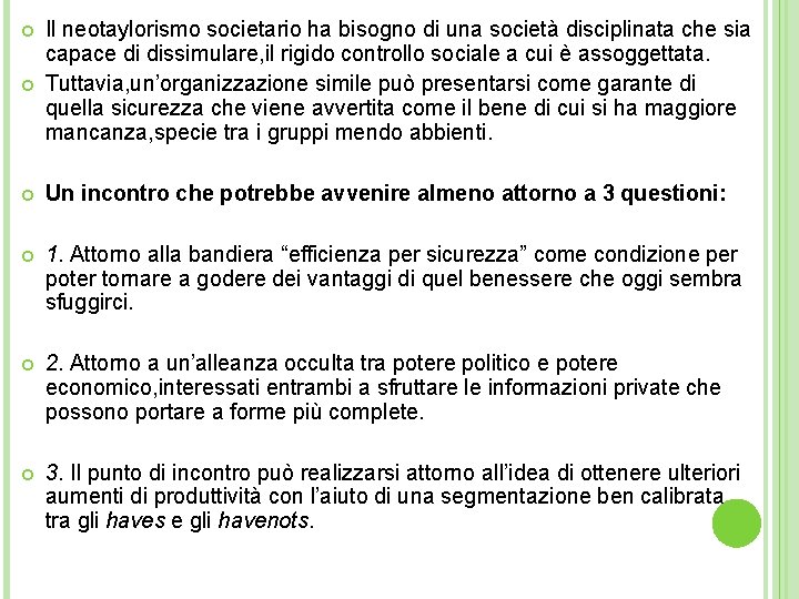  Il neotaylorismo societario ha bisogno di una società disciplinata che sia capace di