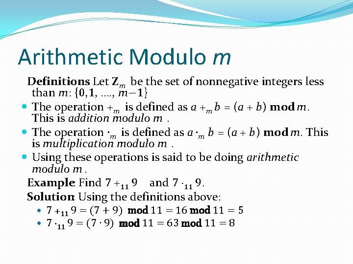 Arithmetic Modulo m Definitions: Let Zm be the set of nonnegative integers less than