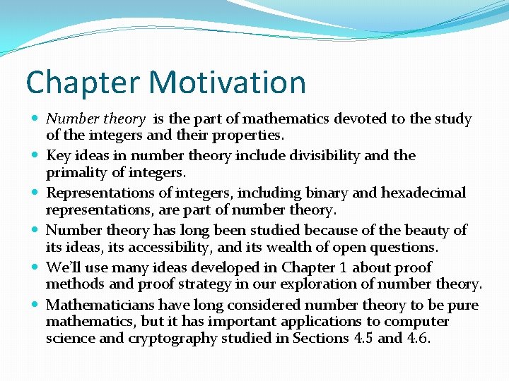 Chapter Motivation Number theory is the part of mathematics devoted to the study of