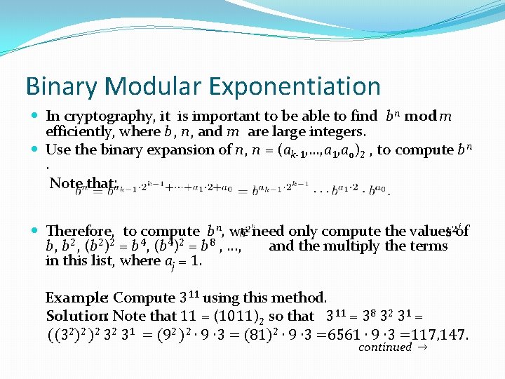 Binary Modular Exponentiation In cryptography, it is important to be able to find b