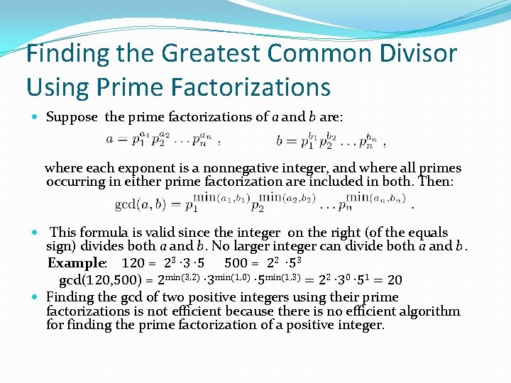 Finding the Greatest Common Divisor Using Prime Factorizations Suppose the prime factorizations of a