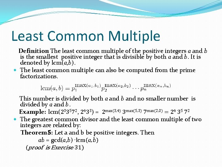 Least Common Multiple Definition: The least common multiple of the positive integers a and