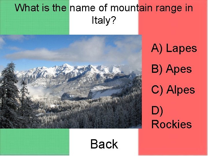 What is the name of mountain range in Italy? A) Lapes B) Apes C)