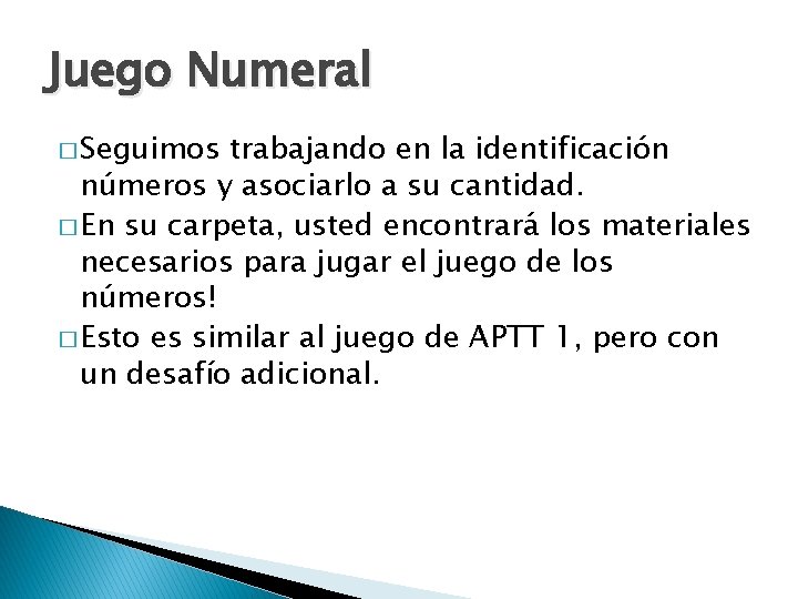 Juego Numeral � Seguimos trabajando en la identificación números y asociarlo a su cantidad.