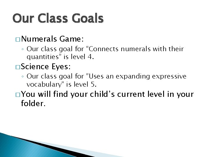 Our Class Goals � Numerals Game: ◦ Our class goal for “Connects numerals with