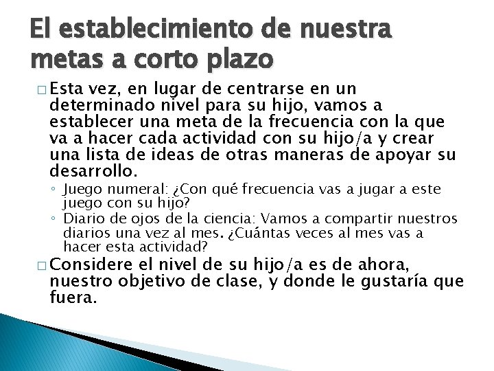 El establecimiento de nuestra metas a corto plazo � Esta vez, en lugar de