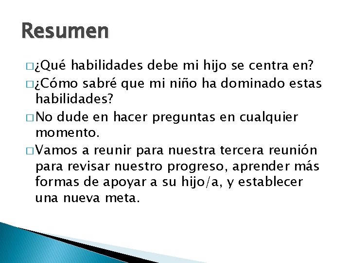 Resumen � ¿Qué habilidades debe mi hijo se centra en? � ¿Cómo sabré que