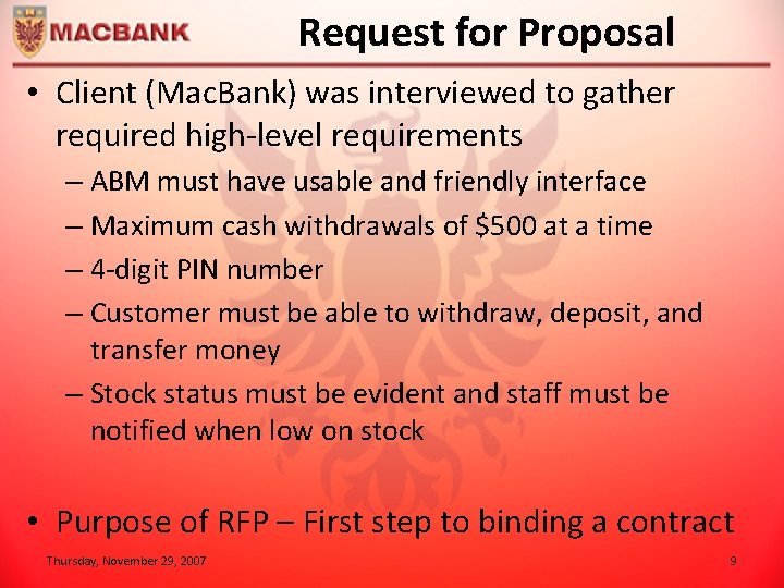 Request for Proposal • Client (Mac. Bank) was interviewed to gather required high-level requirements