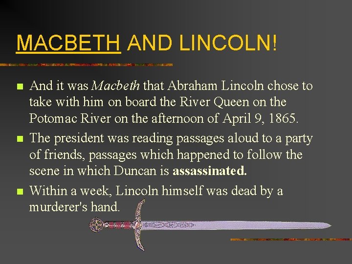 MACBETH AND LINCOLN! n n n And it was Macbeth that Abraham Lincoln chose