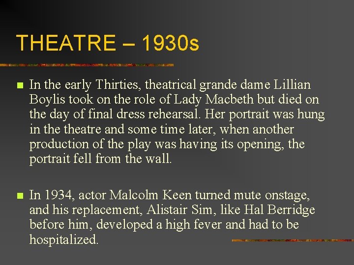 THEATRE – 1930 s n In the early Thirties, theatrical grande dame Lillian Boylis