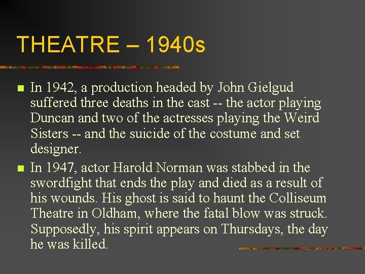 THEATRE – 1940 s n n In 1942, a production headed by John Gielgud