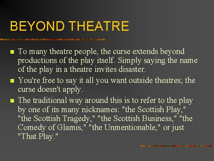 BEYOND THEATRE n n n To many theatre people, the curse extends beyond productions