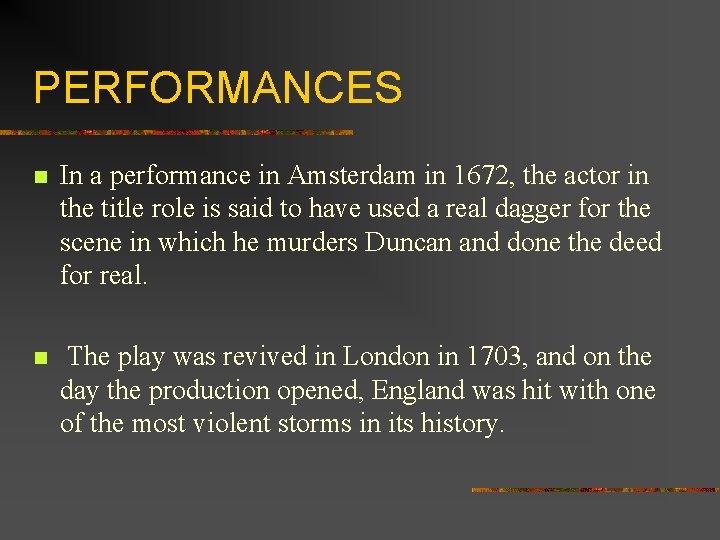 PERFORMANCES n In a performance in Amsterdam in 1672, the actor in the title