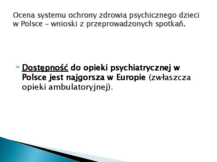 Ocena systemu ochrony zdrowia psychicznego dzieci w Polsce – wnioski z przeprowadzonych spotkań. Dostępność