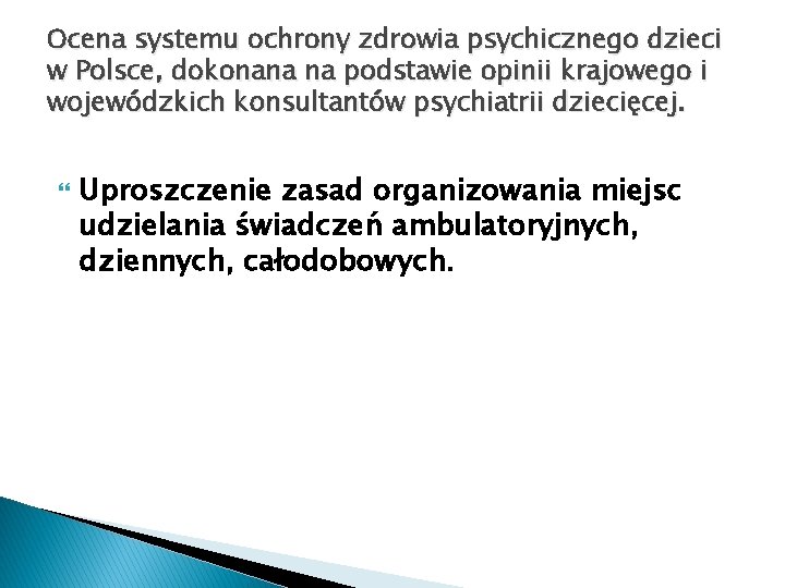 Ocena systemu ochrony zdrowia psychicznego dzieci w Polsce, dokonana na podstawie opinii krajowego i