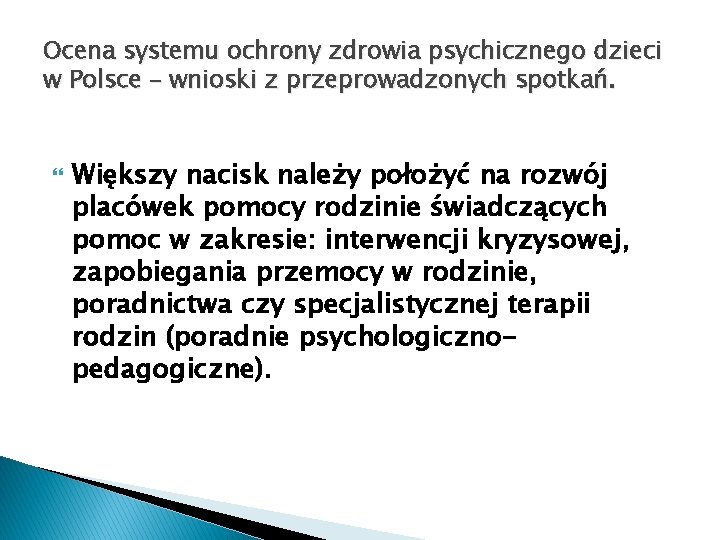 Ocena systemu ochrony zdrowia psychicznego dzieci w Polsce – wnioski z przeprowadzonych spotkań. Większy