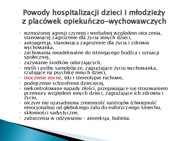 Powody hospitalizacji dzieci i młodzieży z placówek opiekuńczo-wychowawczych ◦ wzmożonej agresji czynnej i werbalnej