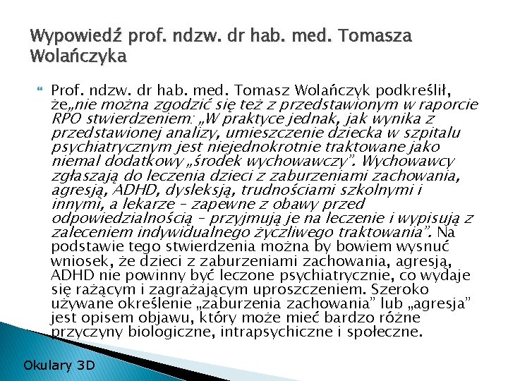 Wypowiedź prof. ndzw. dr hab. med. Tomasza Wolańczyka Prof. ndzw. dr hab. med. Tomasz