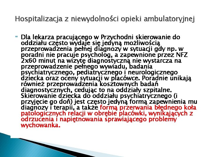 Hospitalizacja z niewydolności opieki ambulatoryjnej Dla lekarza pracującego w Przychodni skierowanie do oddziału często