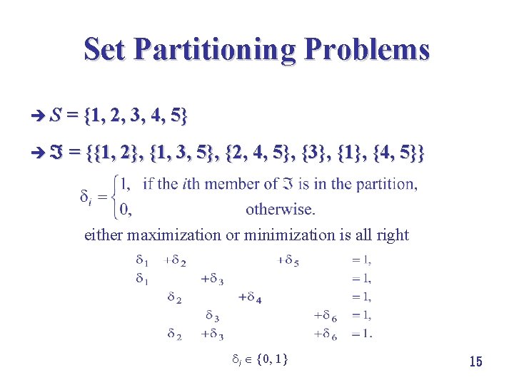 Set Partitioning Problems è S = {1, 2, 3, 4, 5} è = {{1,