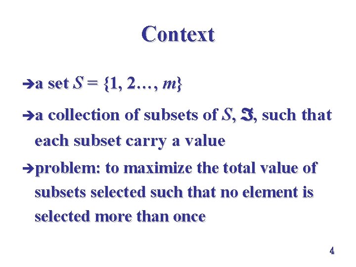 Context èa set S = {1, 2…, m} èa collection of subsets of S,