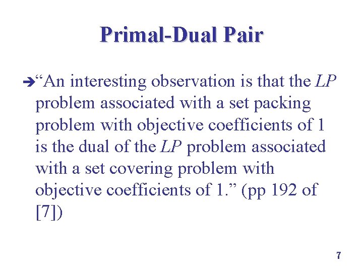 Primal-Dual Pair è“An interesting observation is that the LP problem associated with a set
