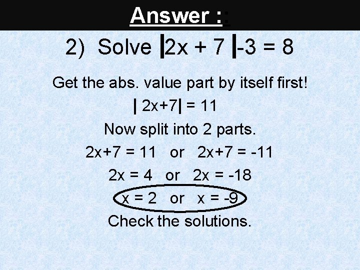 Answer : : 2) Solve 2 x + 7 -3 = 8 Get the Answer : : 2) Solve 2 x + 7 -3 = 8 Get the