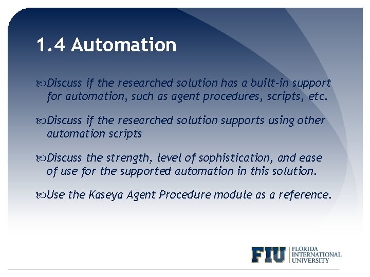 1. 4 Automation Discuss if the researched solution has a built-in support for automation,