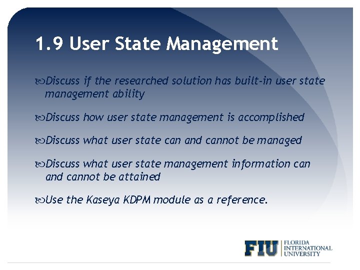 1. 9 User State Management Discuss if the researched solution has built-in user state