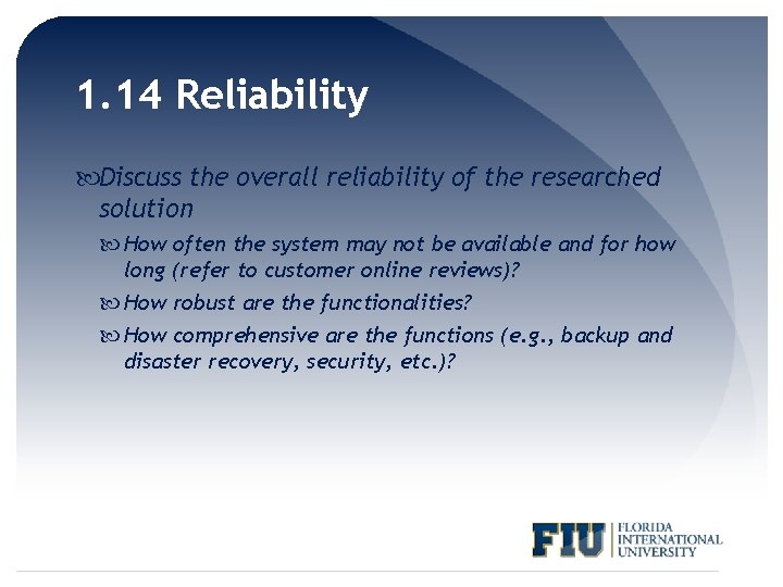 1. 14 Reliability Discuss the overall reliability of the researched solution How often the
