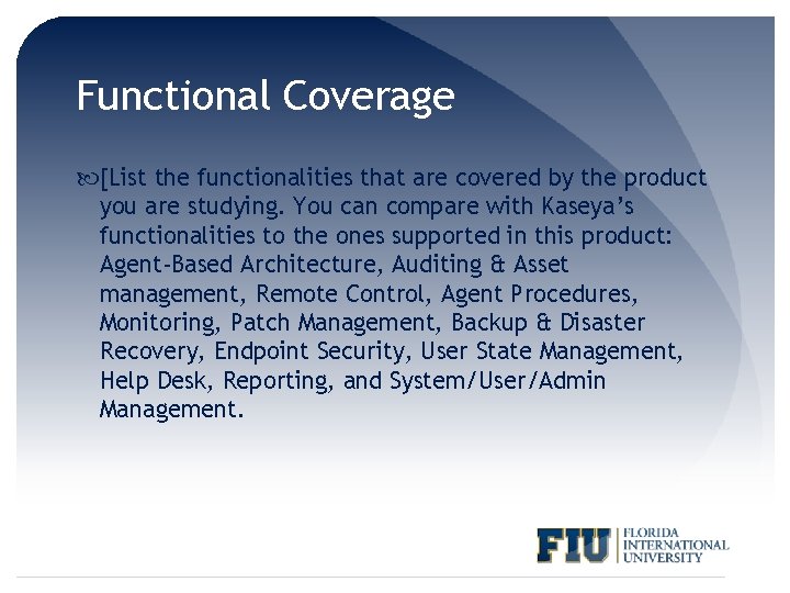 Functional Coverage [List the functionalities that are covered by the product you are studying.