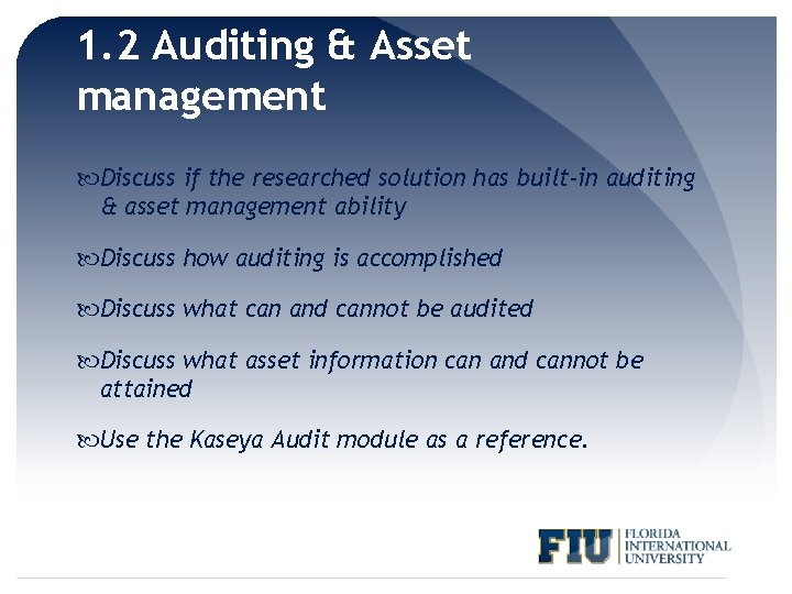 1. 2 Auditing & Asset management Discuss if the researched solution has built-in auditing