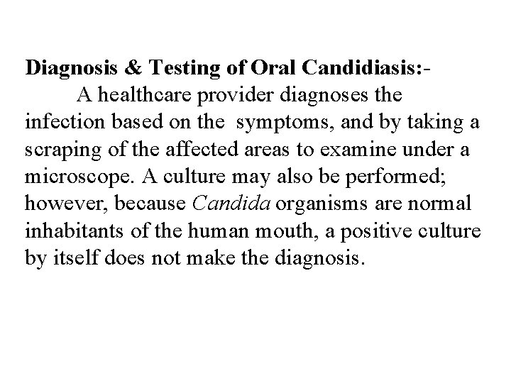 Diagnosis & Testing of Oral Candidiasis: A healthcare provider diagnoses the infection based on