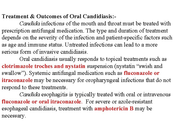 Treatment & Outcomes of Oral Candidiasis: Candida infections of the mouth and throat must