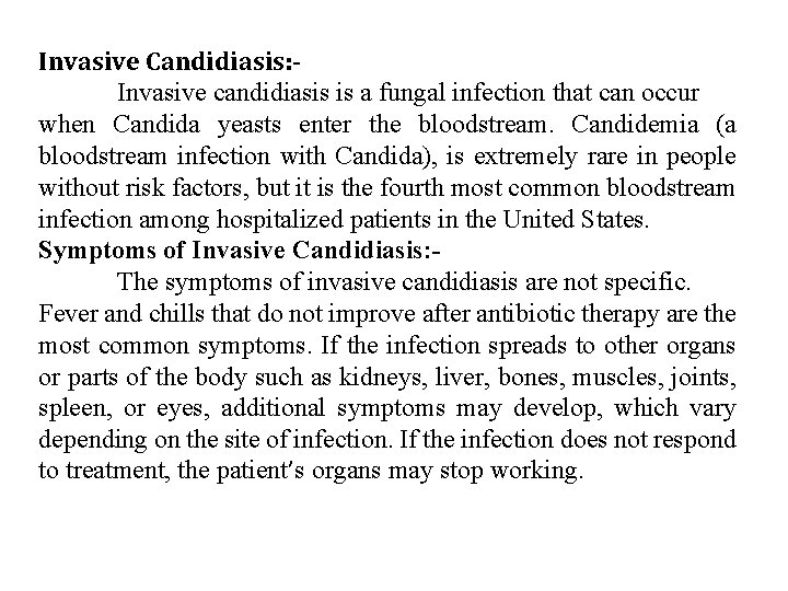 Invasive Candidiasis: Invasive candidiasis is a fungal infection that can occur when Candida yeasts