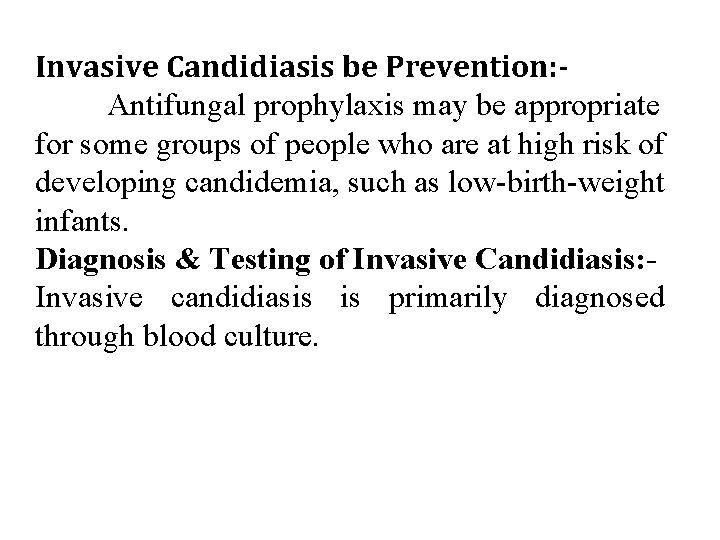 Invasive Candidiasis be Prevention: Antifungal prophylaxis may be appropriate for some groups of people