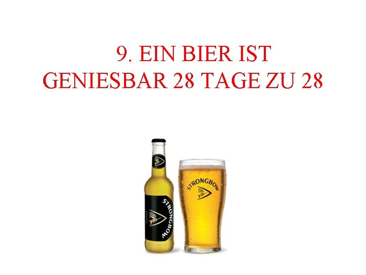  9. EIN BIER IST GENIESBAR 28 TAGE ZU 28 