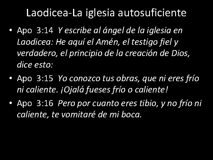 Laodicea-La iglesia autosuficiente • Apo 3: 14 Y escribe al ángel de la iglesia