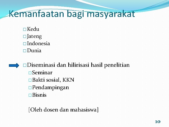 Kemanfaatan bagi masyarakat � Kedu � Jateng � Indonesia � Dunia � Diseminasi dan