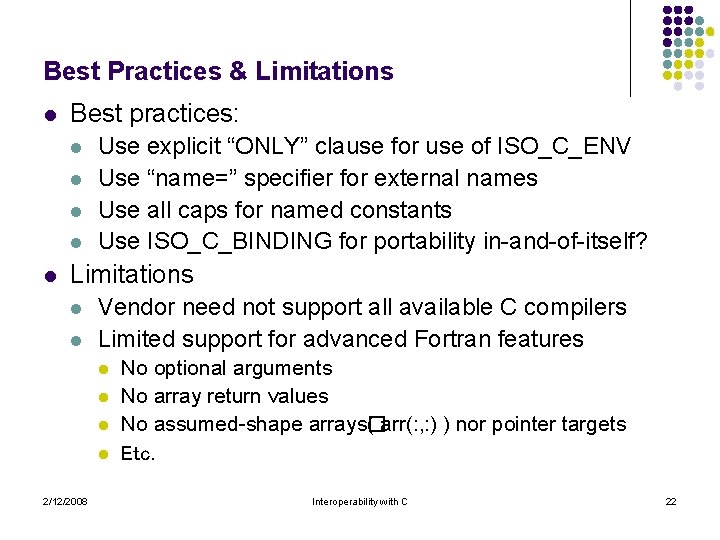 Best Practices & Limitations l Best practices: l l l Use explicit “ONLY” clause