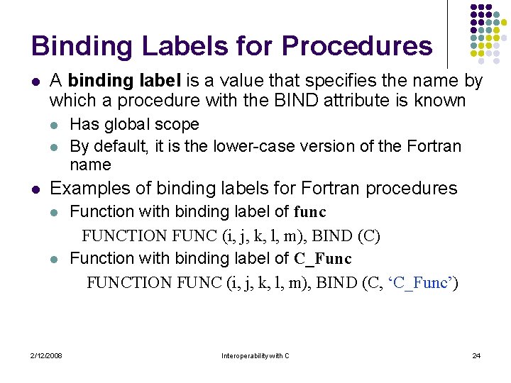 Binding Labels for Procedures l A binding label is a value that specifies the