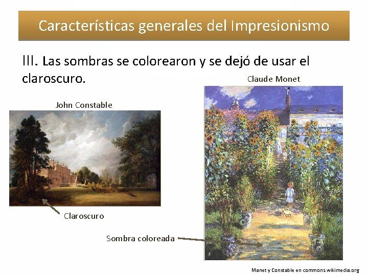 Características generales del Impresionismo III. Las sombras se colorearon y se dejó de usar