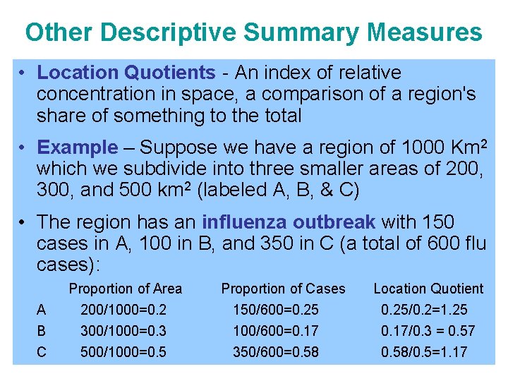 Other Descriptive Summary Measures • Location Quotients - An index of relative concentration in