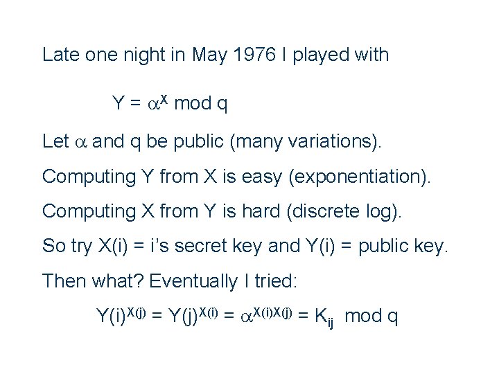 Late one night in May 1976 I played with Y = X mod q