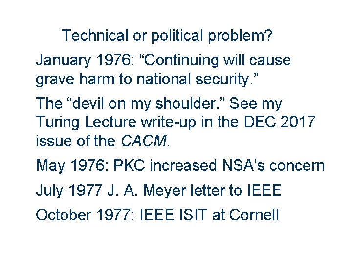 Technical or political problem? January 1976: “Continuing will cause grave harm to national security.