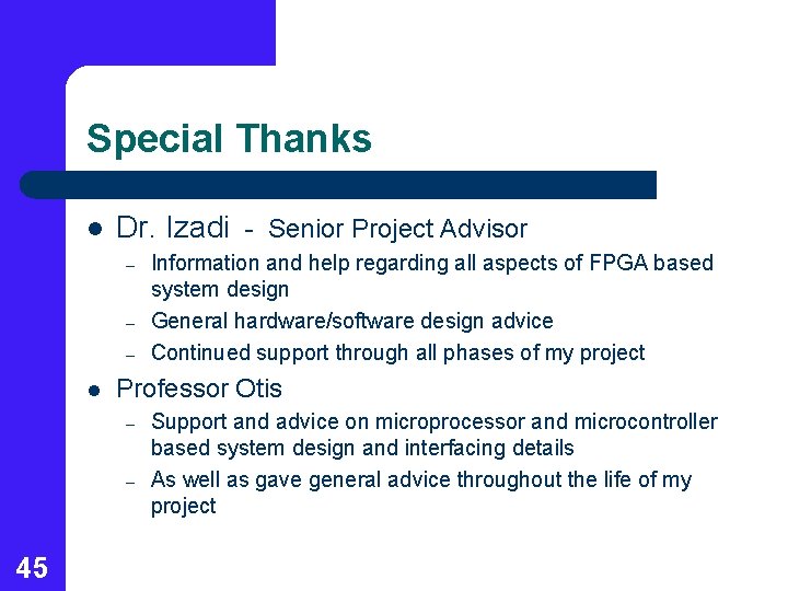 Special Thanks l Dr. Izadi - Senior Project Advisor – – – l Professor