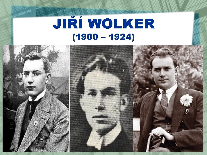 JIŘÍ WOLKER (1900 – 1924) 
