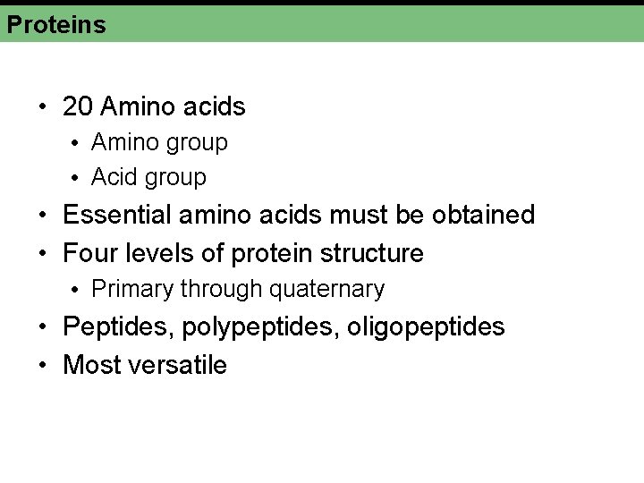 Proteins • 20 Amino acids • Amino group • Acid group • Essential amino