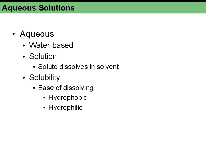 Aqueous Solutions • Aqueous • Water-based • Solution • Solute dissolves in solvent •